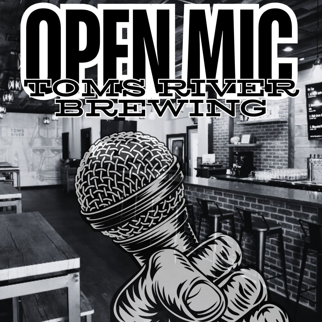 Open Mic Night at Toms River Brewing. Friday 1\/31