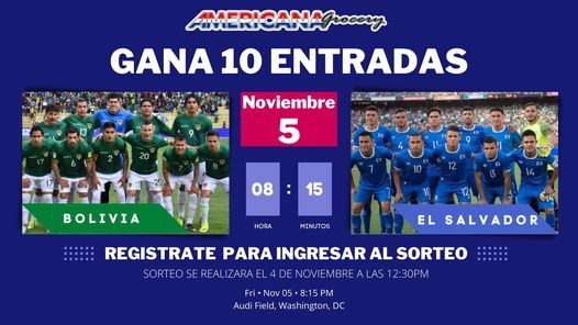 Gana 10 Entradas A Bolivia Vs El Salvador Audi Field Washington 5 November 2021