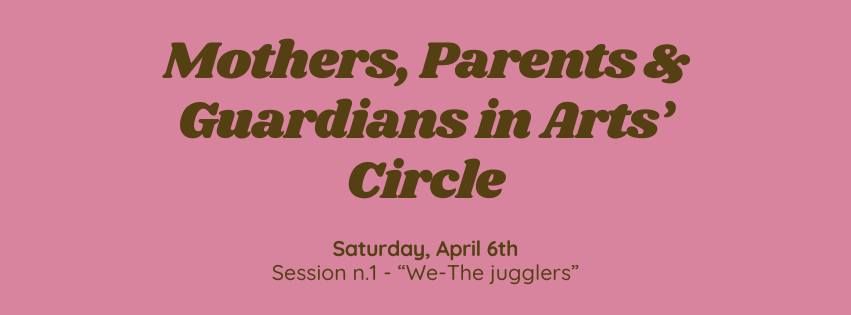Mothers, Parents & Guardians in Arts\u2019 Circle