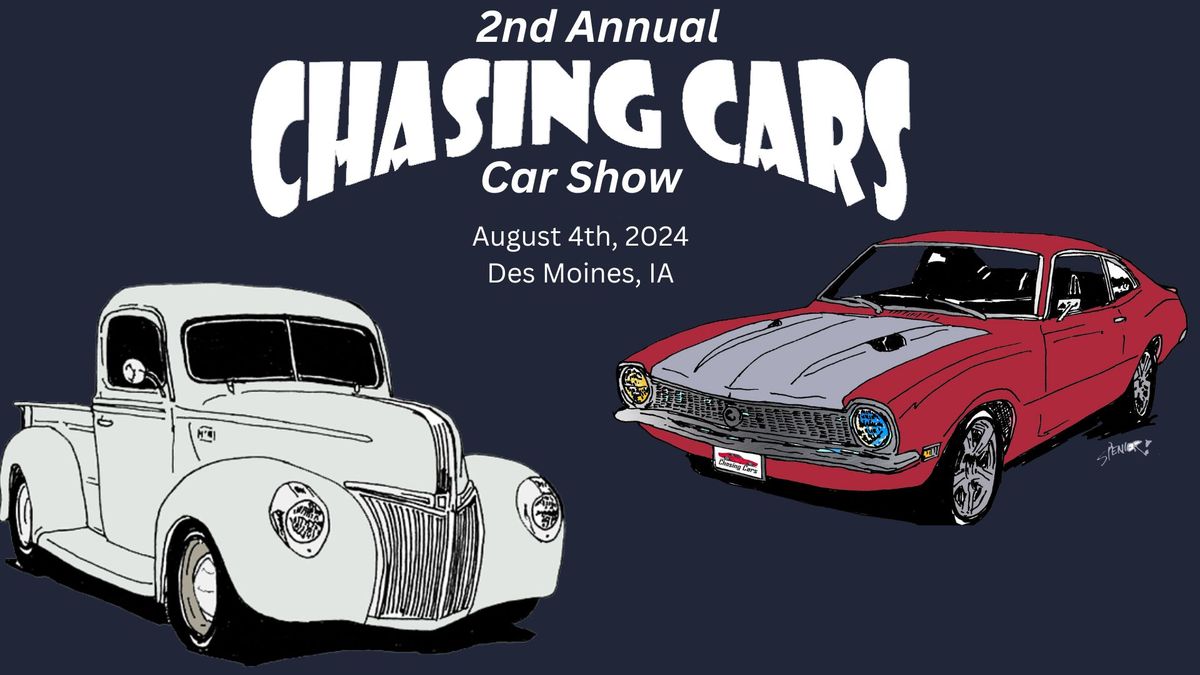 2nd Annual Chasing Cars Car Show