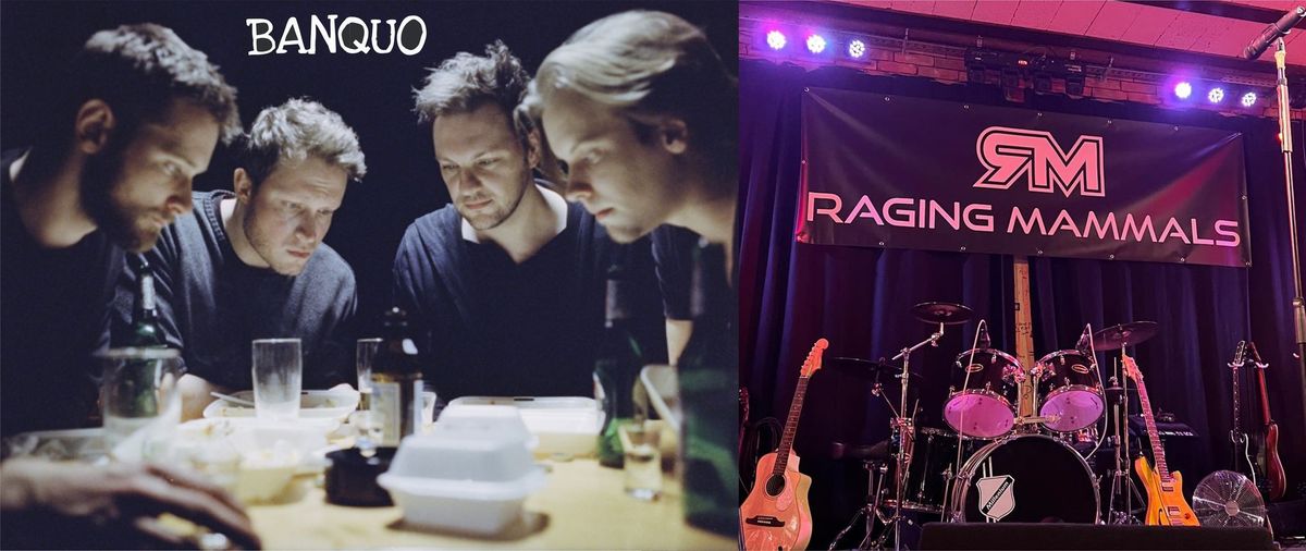 Raging Mammals (Bonn) + Banquo (D\u00fcsseldorf)