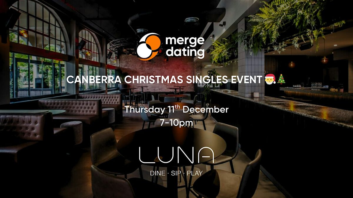Canberra Christmas Singles Event |Luna Bar| Thursday 11th Dec. | Ages 25-35