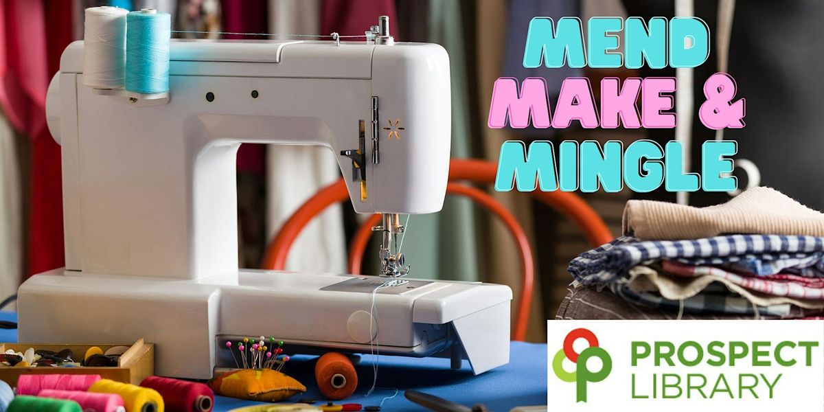 Mend, Make & Mingle