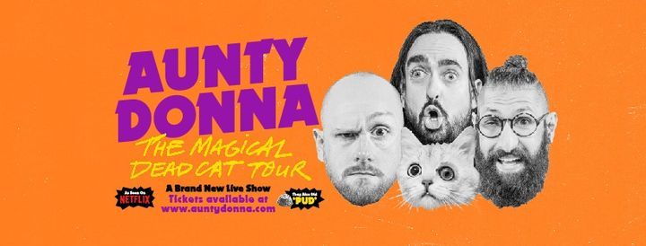 Aunty Donna - The Magical Dead Cat Tour - Adelaide