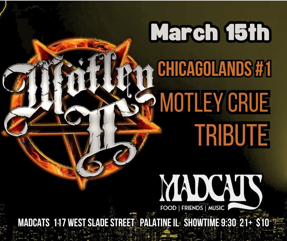 Motley ll Chicago's Ultimate to Motley Crue 