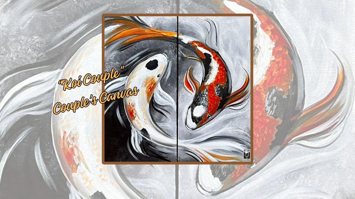 "Koi Couple" Couple's Canvas Class