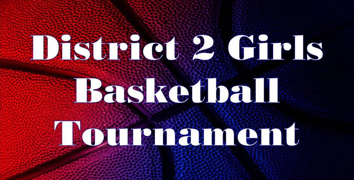 District 2 Girls Basketball Tournament