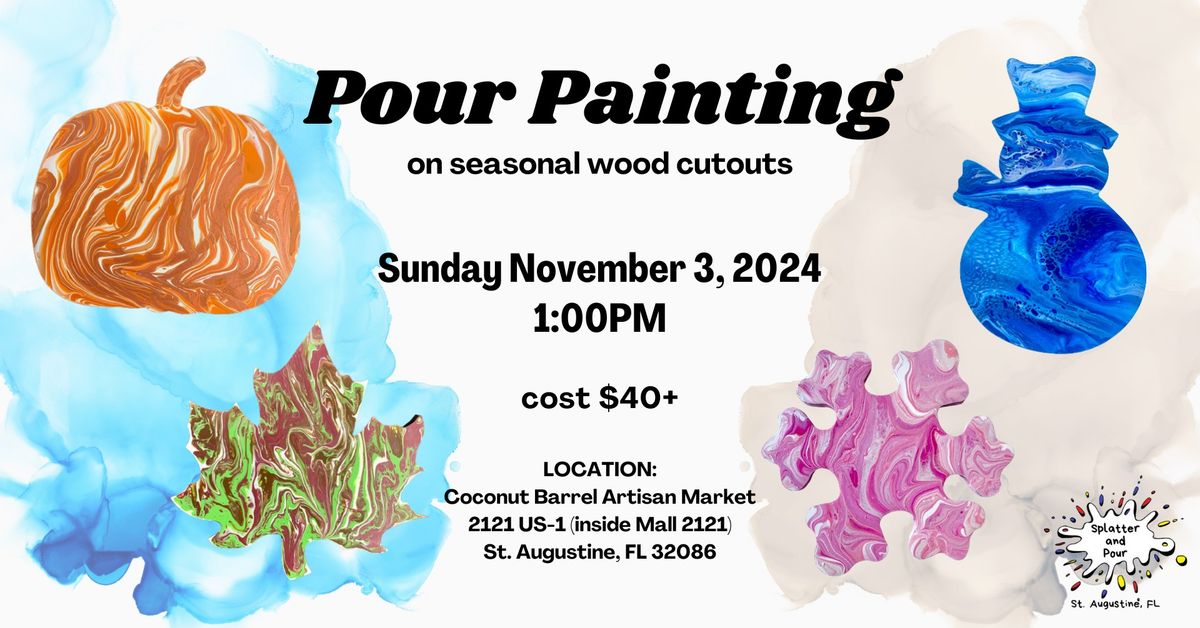 Pour Painting on Seasonal Wood Cutouts FUN art not fine art class