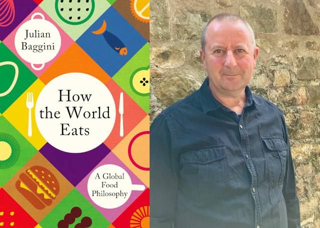 Julian Baggini on 'How the World Eats'