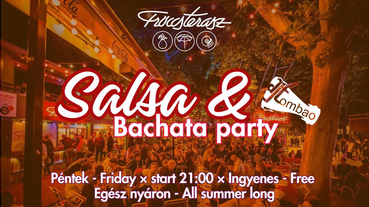 FR\u00d6CCSTERASZ \u00d7 Salsa-Bachata P\u00e9ntek-Friday \u00d7 DJ Tombao \u00d7 ingyenes-free-gratuito