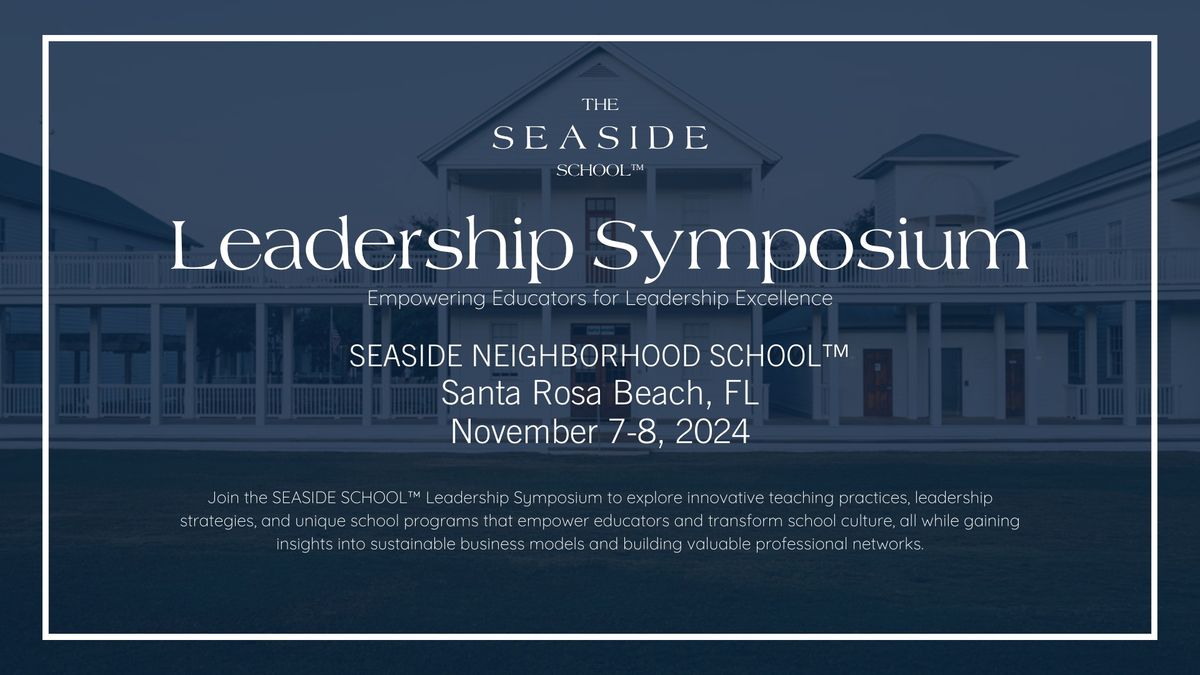 SEASIDE SCHOOL\u2122 Leadership Symposium