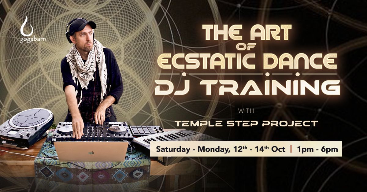 The Art of Ecstatic Dance DJ Training with Temple Step Project