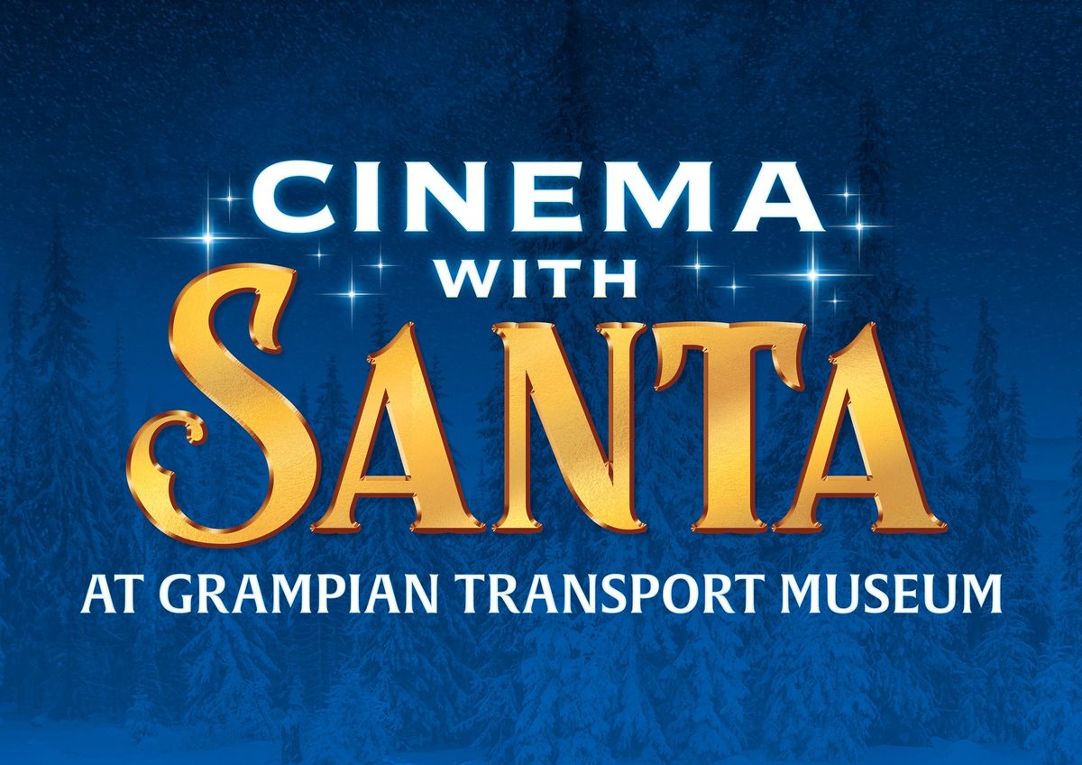 Cinema with Santa at Grampian Transport Museum