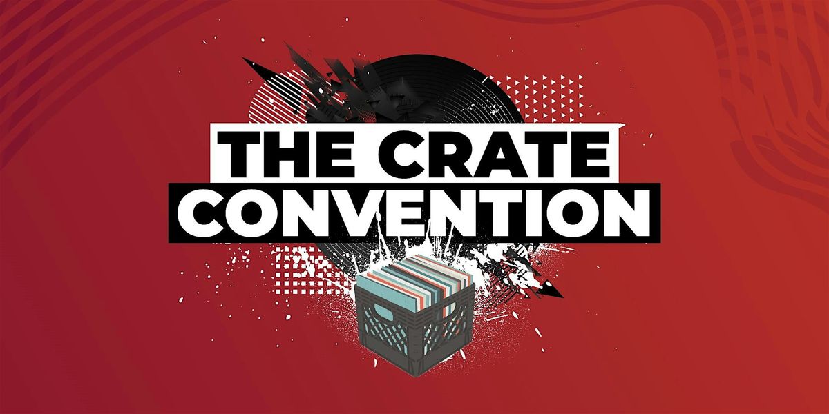 Crate Convention, May