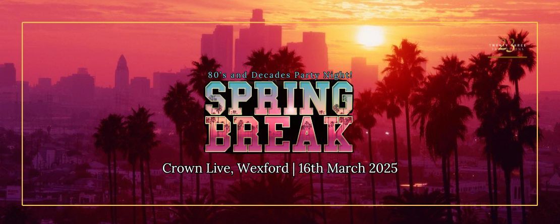 Spring Break - The Ultimate 80\u2019s & Decades Night