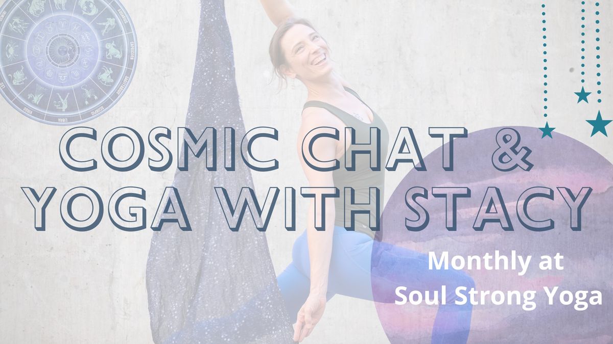 Cosmic Chat + Yoga at Soul Strong Yoga!