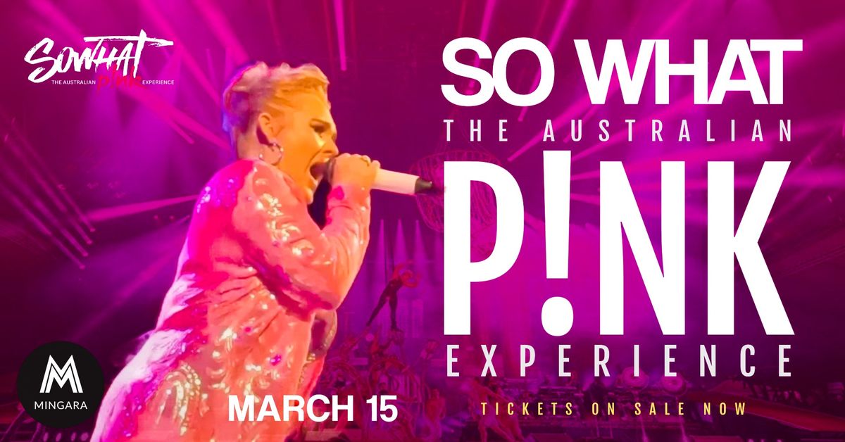 so what the Australian pink Experience at Mingara