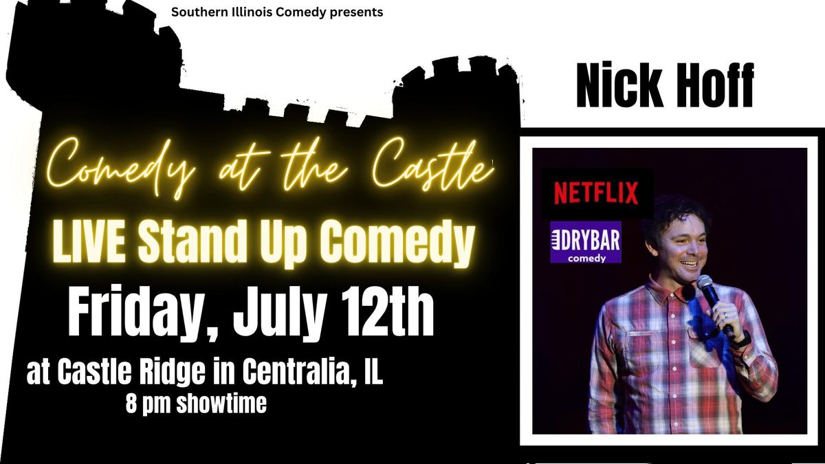 Comedy at the Castle - LIVE Stand Up Comedy with Nick Hoff at Castle Ridge in Centralia, IL