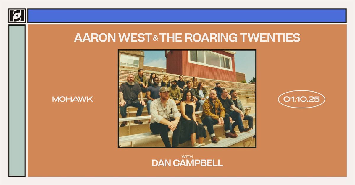 Resound Presents: Aaron West and The Roaring Twenties w\/ Dan Campbell at Mohawk on 1\/10