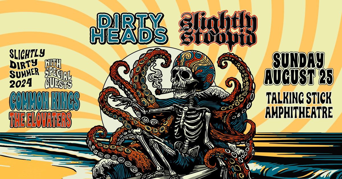 Dirty Heads + Slightly Stoopid in Phoenix, AZ w\/ Common Kings & The Elovaters