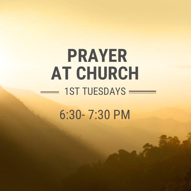 Prayer at Church (1st Tuesdays of each month)