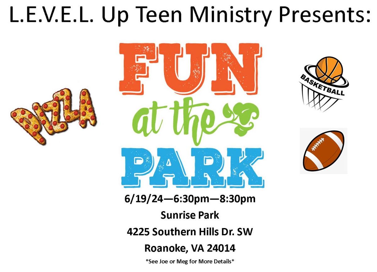 L.E.V.E.L. Up Teen Ministry Presents: Fun At The Park