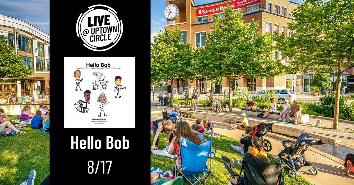 Hello Bob - LIVE @ Uptown Circle