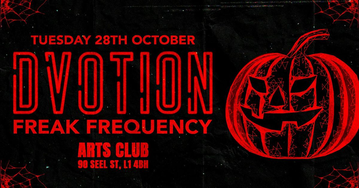 \ud83d\udc7b DVOTION LIVERPOOL - FREAK FREQUENCY \ud83d\udc7b TUESDAY 27th OCTOBER AT THE THEATRE @ ARTS CLUB \ud83d\udc7b UNITED IN MUSIC!