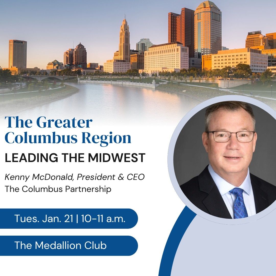 Annual Meeting Morning Presentation 2025 - The Greater Columbus Region: Leading the Midwest