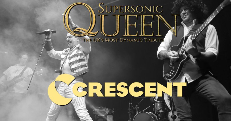 Supersonic Queen Live at The Crescent Theatre