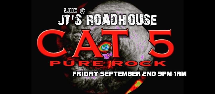 CAT 5 @ JT'S ROADHOUSE