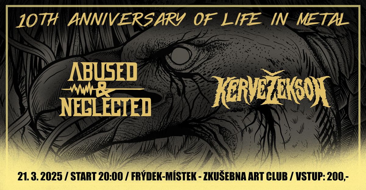 ABUSED & NEGLECTED-10th Anniversary of life in metal\/Zku\u0161ebna Art Club Fr\u00fddek-M\u00edstek