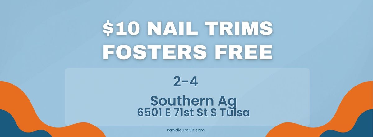 $10 Nail Trims - Foster Trims Free at Southern Agriculture Tulsa with Pawdicure