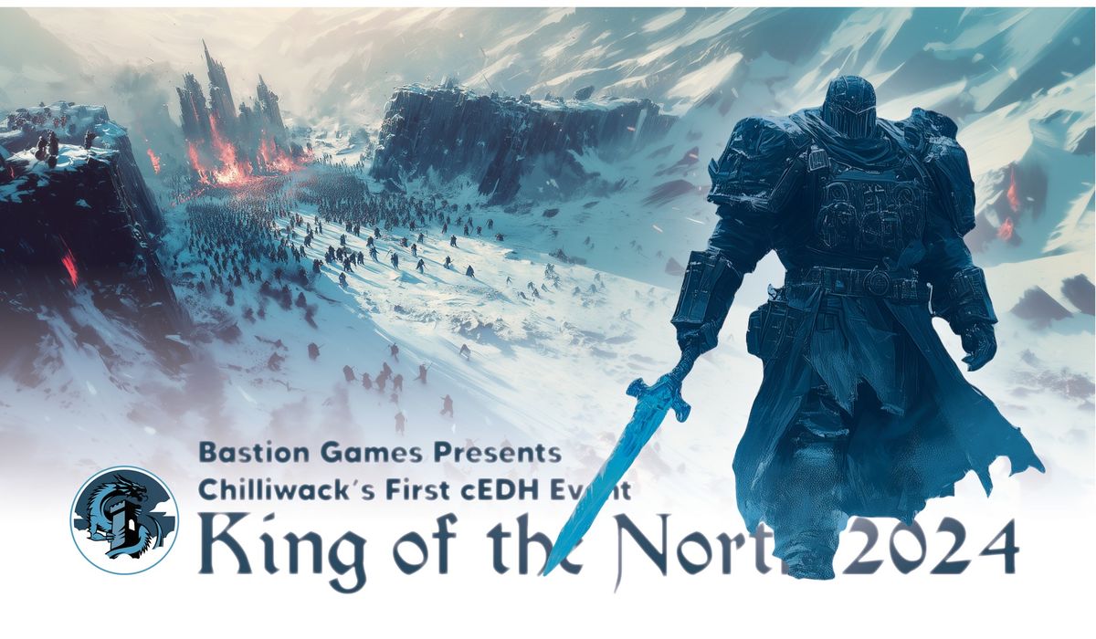 Bastion Games cEDH Event:  The King of the North 3K+