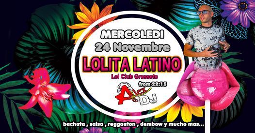 Mercoledi 24\/11\/21 Lol Lolita Latino Grosseto