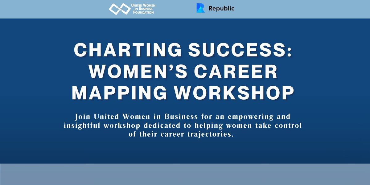 UWIB NYC: Charting Success: Women\u2019s Career Mapping Workshop