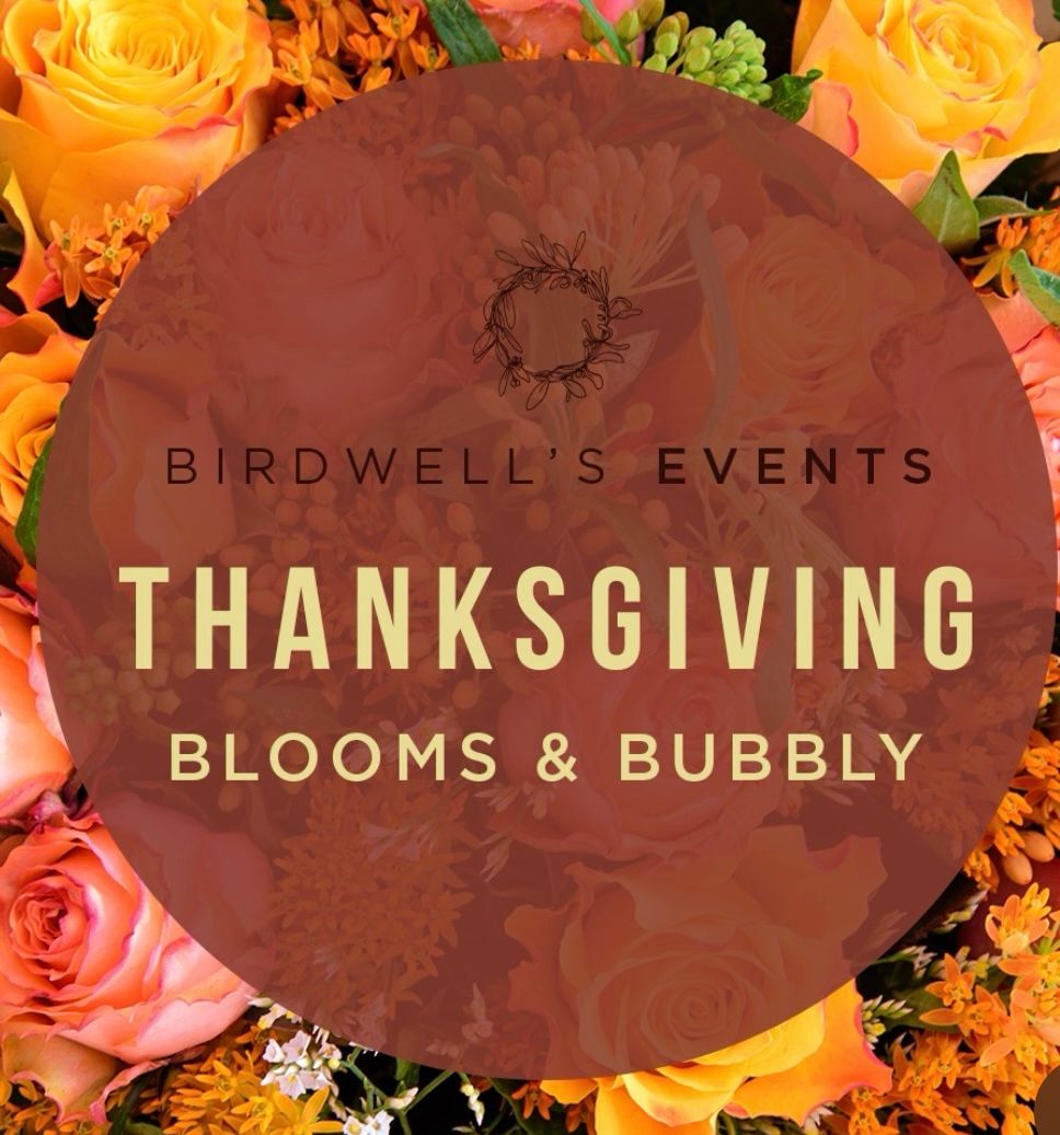 Thanksgiving Blooms & Bubbly 