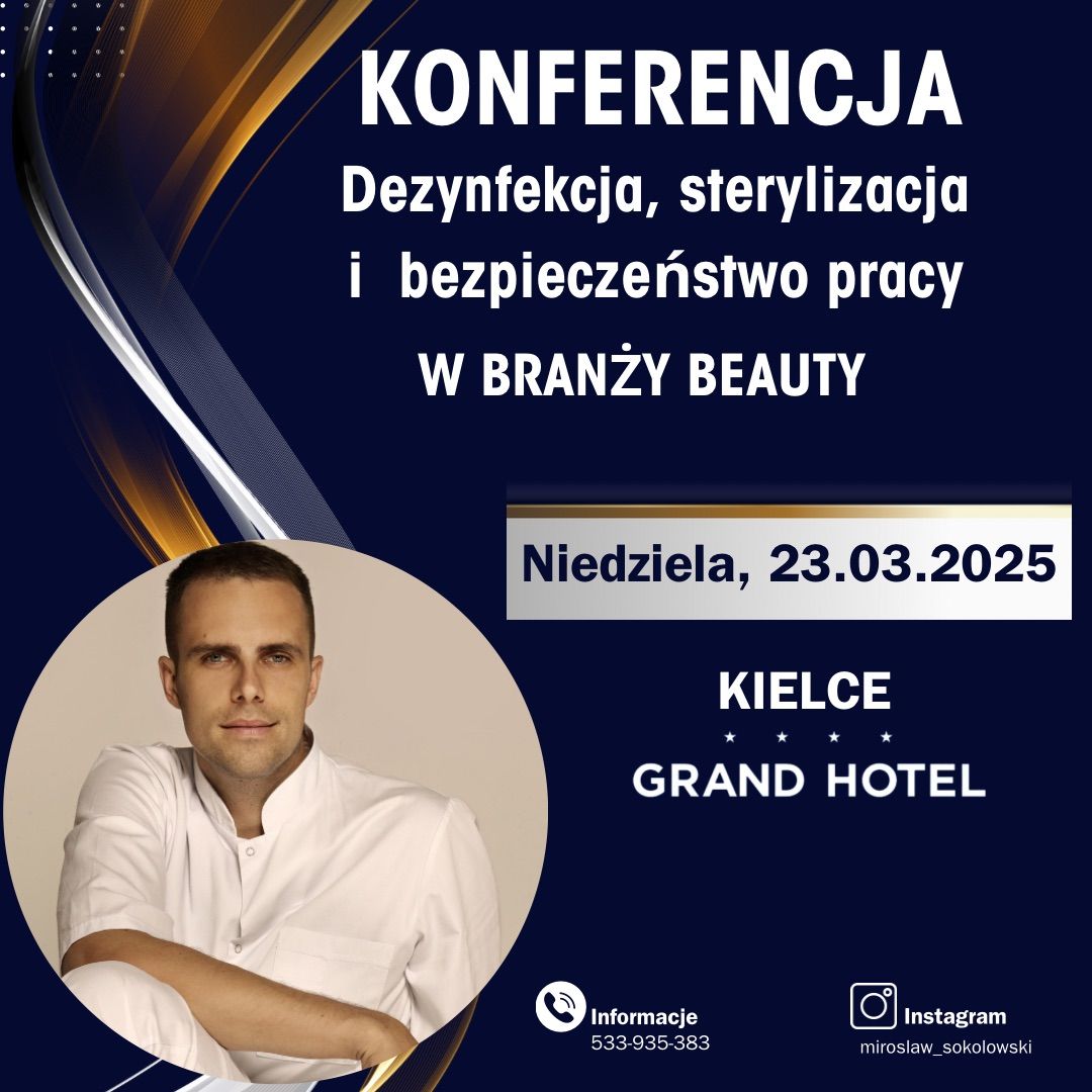 Konferencja Dezynfekcja, sterylizacja i bezpiecze\u0144stwo pracy w bran\u017cy Beauty, KIELCE 23.03.2025