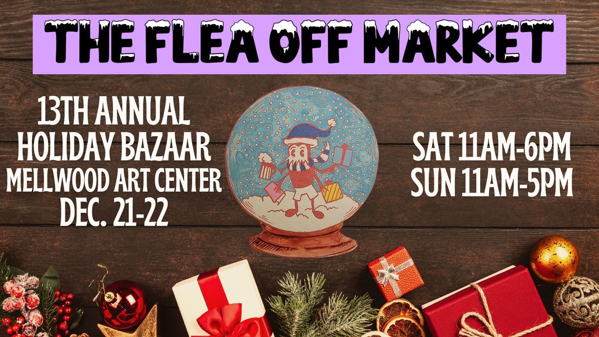 The Flea Off Market 13th Annual Indoor Holiday Bazaar