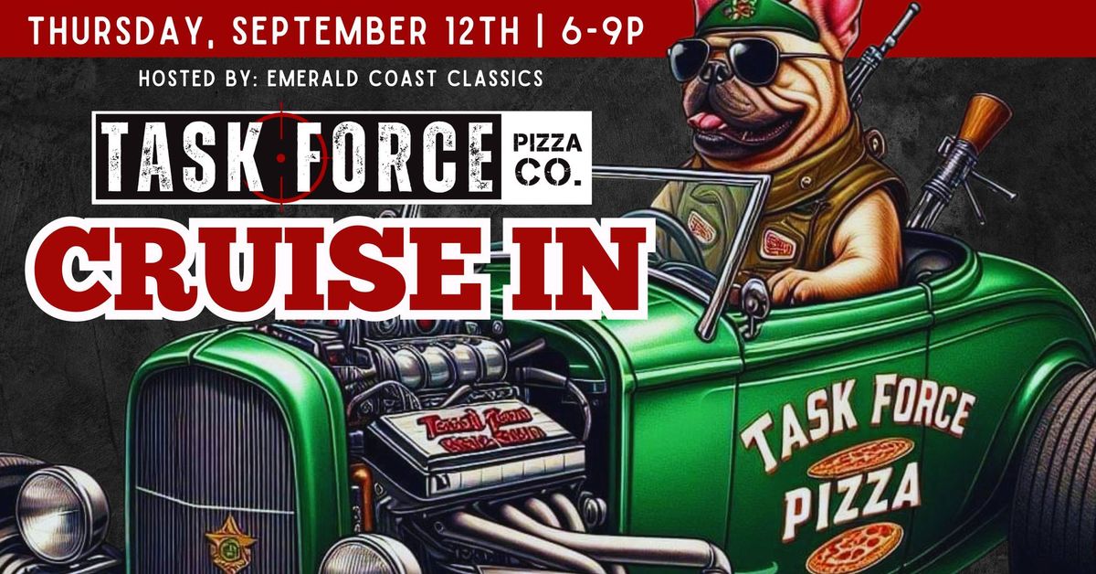 Task Force Pizza - Cruise In