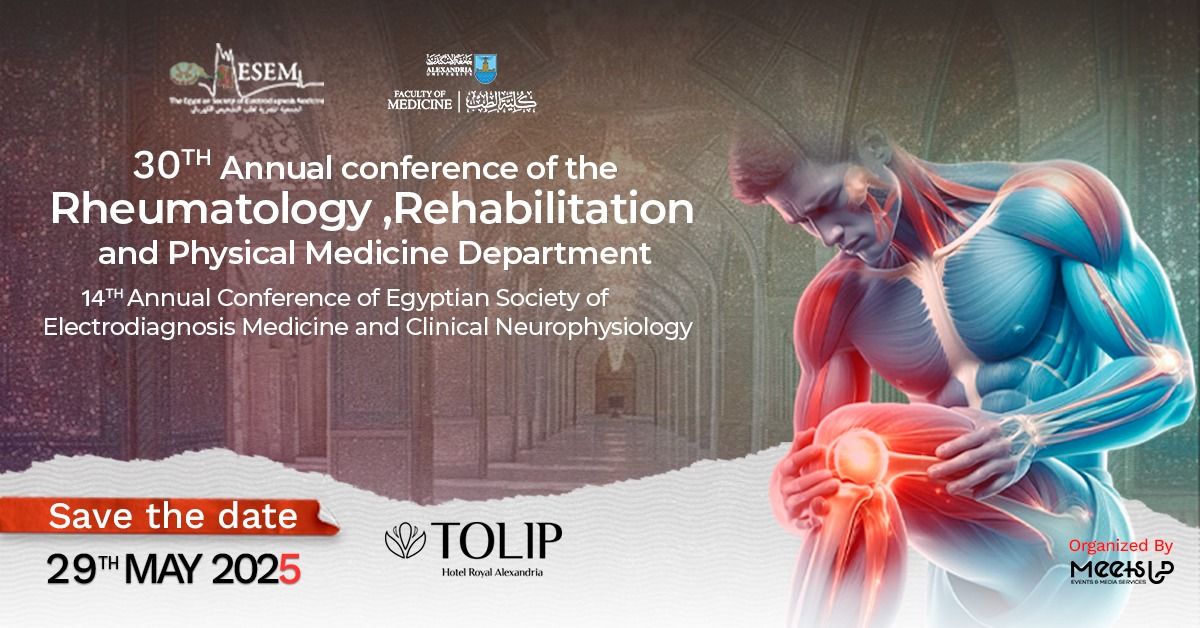 30th Annual Conference of The Rheumatology, Rehabilitation and Physical Medicine Department  