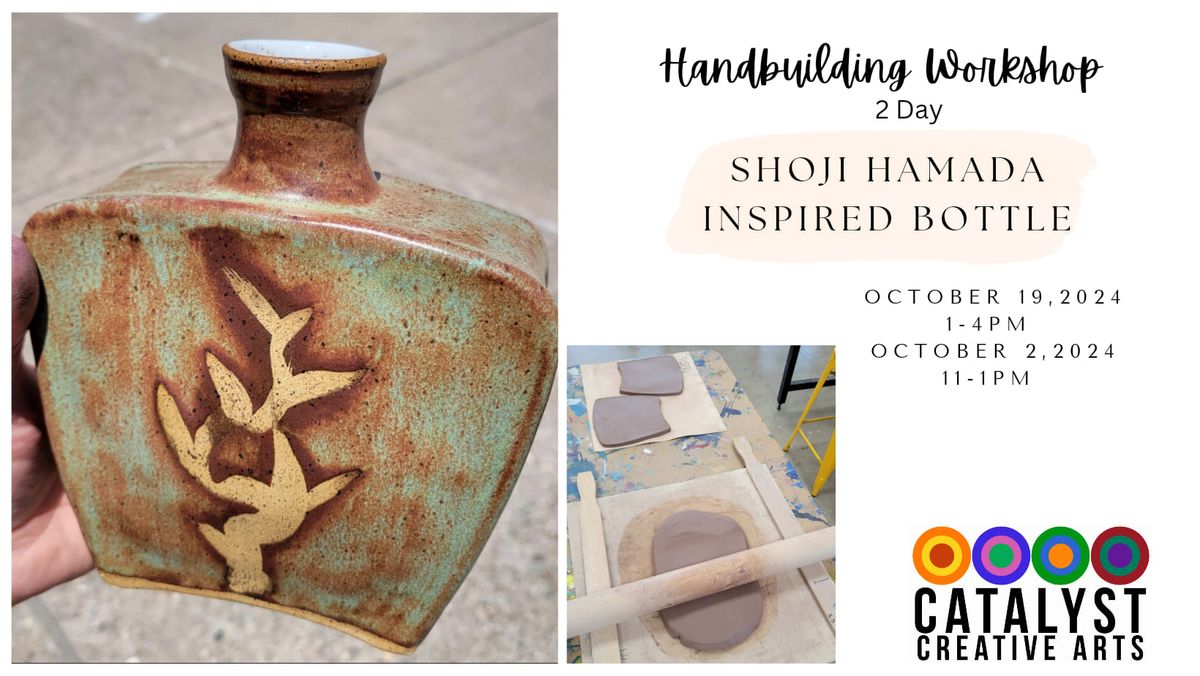 Handbuilding Workshop - Shoji Hamada Inspired Bottle (2 days)