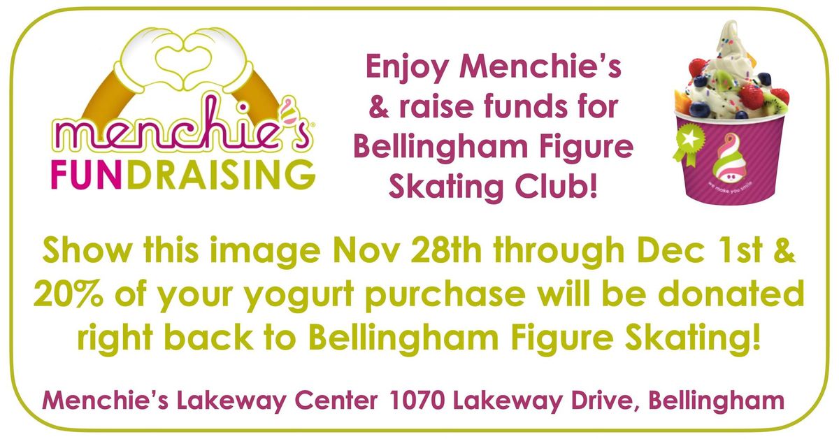 Enjoy FroYo @ Menchie's & 20% of your mix $ goes right back to the Bellingham Figure Skating Club!