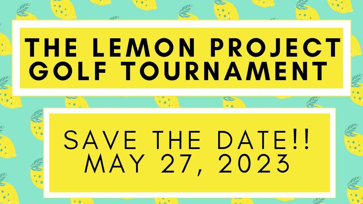 The Lemon Project's 3rd Annual Golf Tournament