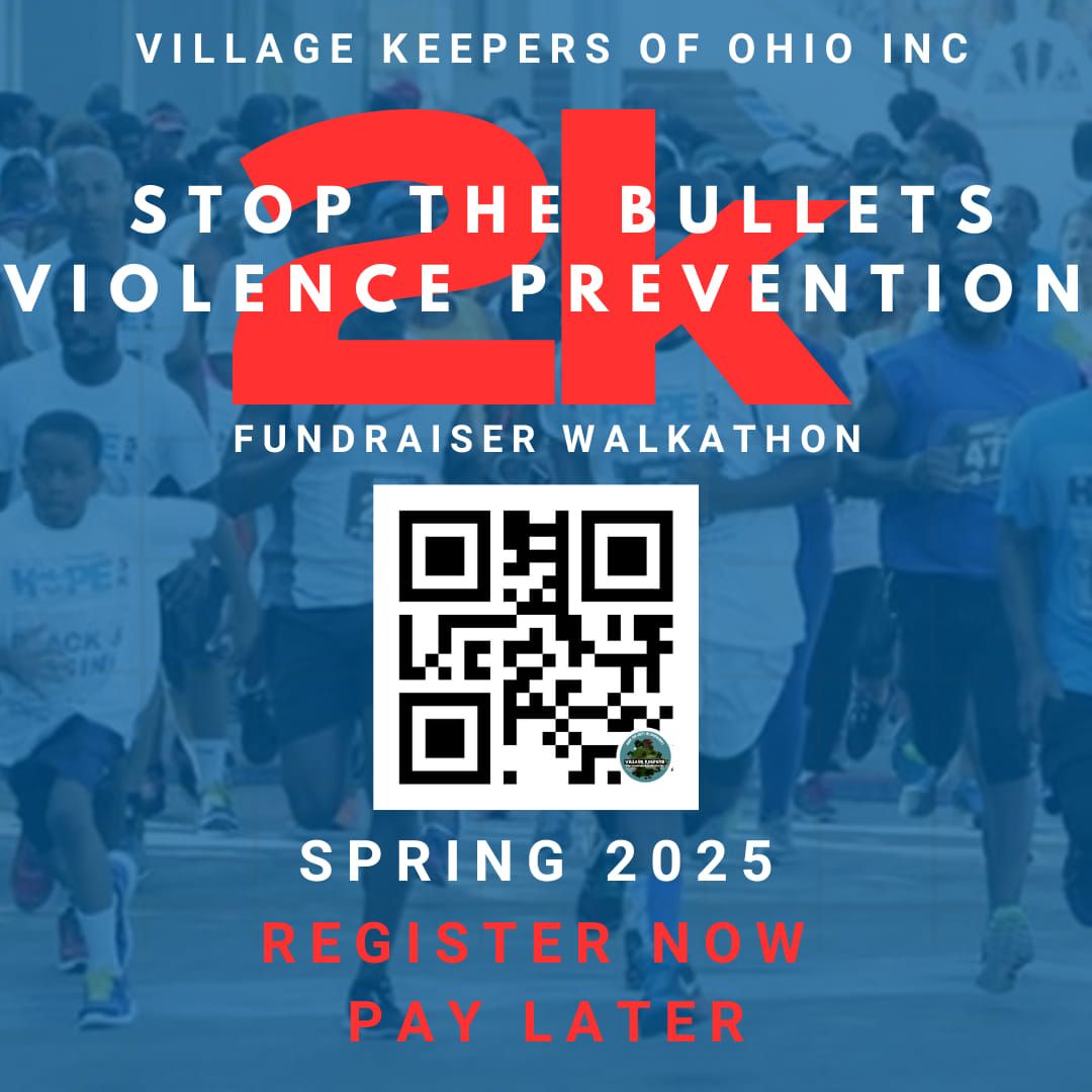 Village Keepers of Ohio Inc Presents: Stop The Bullets Violence Prevention 2k Walk\/Run