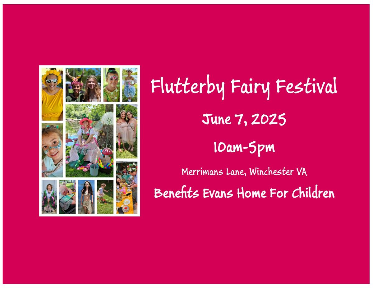 Flutterby Fairy Festival June 7, 2025 Benefiting The Evans Home For Children