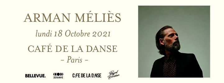 Arman M\u00e9li\u00e8s - Le Caf\u00e9 de la Danse, Paris - 18 octobre 2021