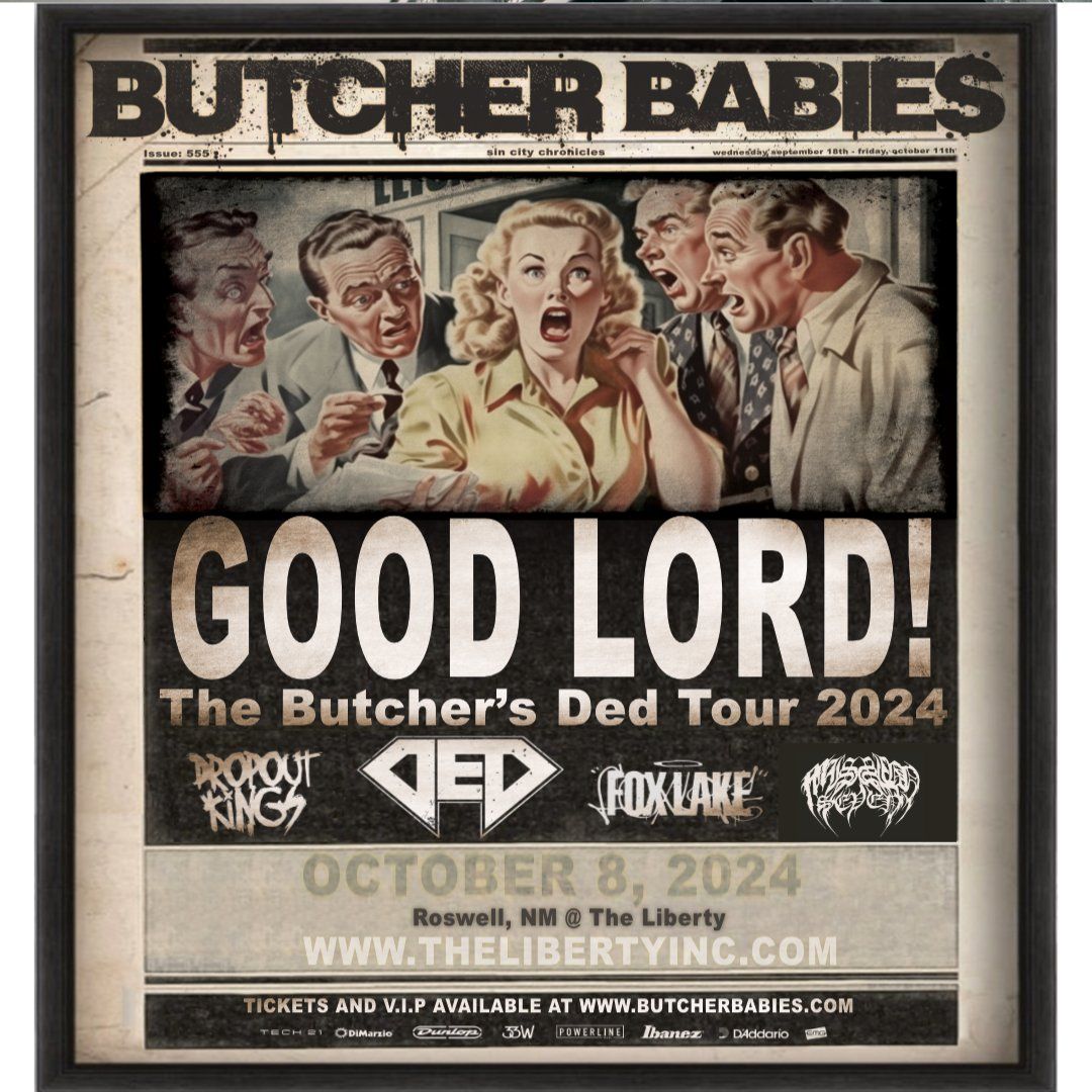 Butcher Babies w\/ DED, Dropout Kings, Fox Lake, & Mission 7