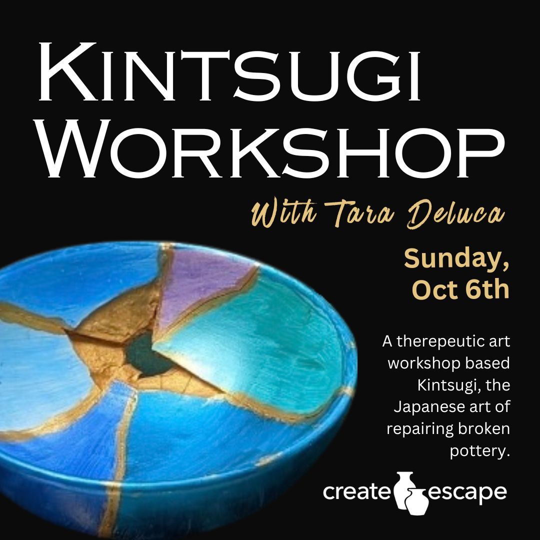 Kintsugi Workshop (Kintsugi is the Japanese art of repairing broken pottery)