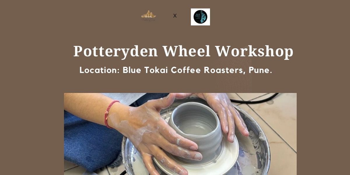 Potteryden Wheel Workshop at Blue Tokai